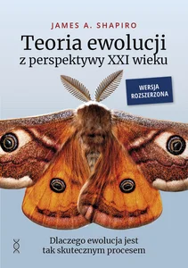 Teoria ewolucji z perspektywy XXI wieku. Wersja rozszerzona Dlaczego ewolucja jest tak skutecznym procesem.
