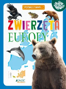 Zwierzęta Europy (seria: Poznaj z nami…)