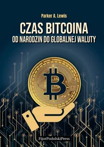 Czas Bitcoina Od narodzin do globalnej waluty Czas Bitcoina Od narodzin do globalnej waluty