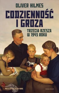 Codzienność i groza Trzecia Rzesza w 1943 roku