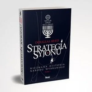 Strategia Syjonu Nieznana historia narodu wybranego Tom 1