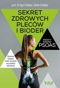Sekret zdrowych pleców i bioder prosty trening PSOAS Sekret zdrowych pleców i bioder prosty trening PSOAS