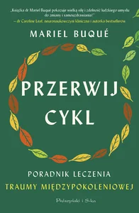 Przerwij cykl Poradnik leczenia traumy międzypokoleniowej