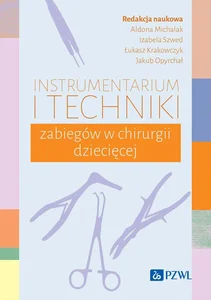 Instrumentarium i techniki zabiegów w chirurgii dziecięcej