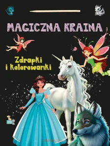 Magiczna kraina Zdrapki i kolorowanki Magiczna kraina Zdrapki i kolorowanki
