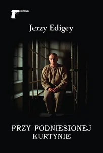 Przy podniesionej kurtynie Przy podniesionej kurtynie