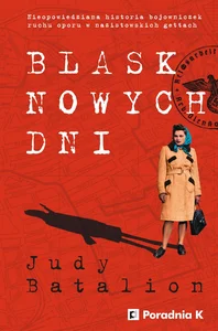 Blask nowych dni Nieopowiedziana historia bojowniczek ruchu oporu w nazistowskich gettach