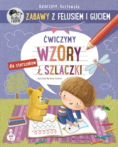 Zabawy z Felusiem i Guciem. Ćwiczymy wzory i szlaczki Zabawy z Felusiem i Guciem. Ćwiczymy wzory i szlaczki