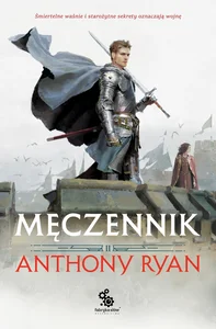 Męczennik. Trylogia Przymierza Stali. Tom 2 Męczennik. Trylogia Przymierza Stali. Tom 2