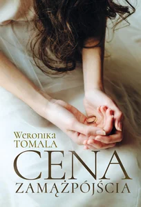 Cena zamążpójścia. Historia prawdziwa Cena zamążpójścia. Historia prawdziwa
