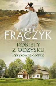 Kobiety z odzysku. Ryzykowne decyzje Kobiety z odzysku. Ryzykowne decyzje