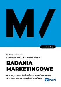 Badania marketingowe Metody, nowe technologie i zastosowania w zarządzaniu przedsiębiorstwem.
