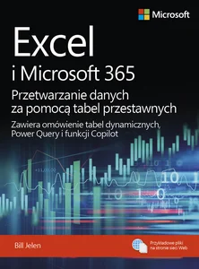 Excel i Microsoft 365 Przetwarzanie danych za pomocą tabel przestawnych Zawiera omówienie tabel dynamicznych, Power Query i funkcji Copilot