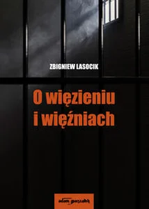 O więzieniu i więźniach O więzieniu i więźniach