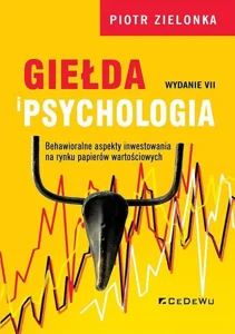 Giełda i psychologia Behawioralne aspekty inwestowania na rynku papierów wartościowych
