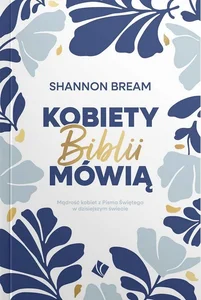 Kobiety Biblii mówią Kobiety Biblii mówią