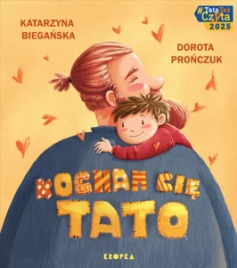 Kocham cię, tato! Kocham cię, tato!
