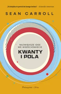 Kwanty i pola Największe idee we Wszechświecie