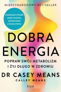 Dobra energia Popraw swój metabolizm i żyj długo w zdrowiu