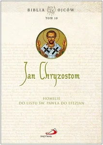Homilie do Listu św. Pawła do Efezjan Homilie do Listu św. Pawła do Efezjan