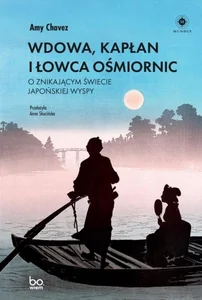 Wdowa, Kapłan i Łowca Ośmiornic O znikającym świecie japońskiej wyspy