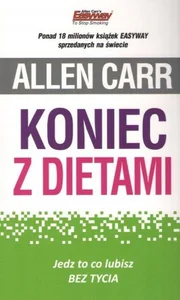 Koniec z dietami Jedz to co lubisz bez tycia