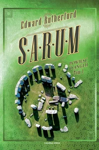 Sarum Powieść o Anglii. Tom 1