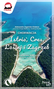 Chorwacja. Istria, Cres, Lošinj i Zagrzeb