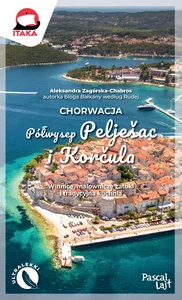 Chorwacja. Półwysep Pelješac i Korčula Chorwacja. Półwysep Pelješac i Korčula