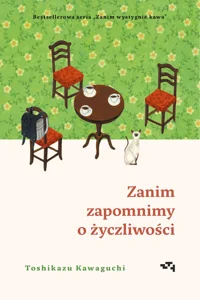 Zanim zapomnimy o życzliwości Zanim wystygnie kawa Tom 5