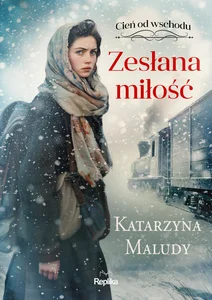Zesłana miłość Cień od wschodu Tom 1