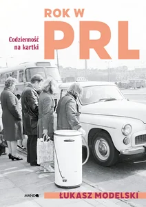 Rok w PRL Codzienność na kartki Rok w PRL Codzienność na kartki