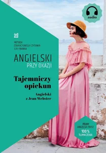 Tajemniczy opiekun. Angielski z Jean Webster.