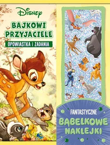 Bajkowi przyjaciele. Opowiastka i zadania. Fantastyczne bąbelkowe naklejki. Disney