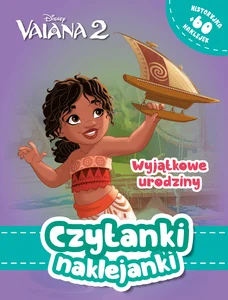 Czytanki naklejanki. Wyjątkowe urodziny. Disney Vaiana. Skarb Oceanu Czytanki naklejanki. Wyjątkowe urodziny. Disney Vaiana. Skarb Oceanu