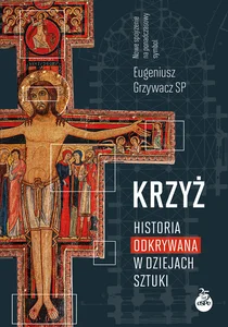 Krzyż Historia odkrywana w dziejach sztuki