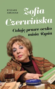 Zofia Czerwińska Całuję prawe oczko misia Rysia