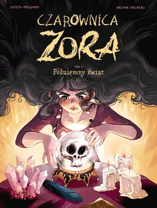 Czarownica Zora. Podziemny świat. Tom 4