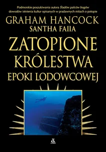 Zatopiony świat. Podmorskie poszukiwania zaginionej cywilizacji epoki lodowcowej