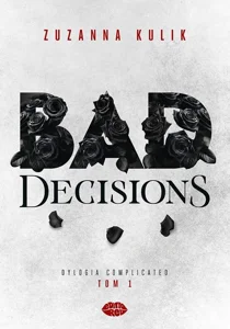 Bad Decisions Dylogia Complicated Tom 1