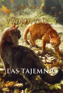 Wojownicy Tom 3 Las tajemnic wydanie ilustrowane
