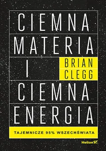 Ciemna materia i ciemna energia Tajemnicze 95% wszechświata