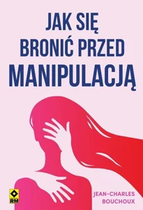 Jak się bronić przed manipulacją