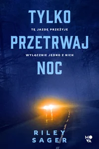 Tylko przetrwaj noc Tylko przetrwaj noc