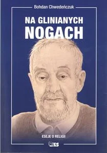 Na glinianych nogach Eseje o religii