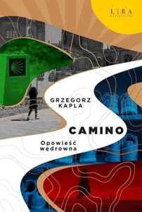 Camino. Opowieść wędrowna Camino. Opowieść wędrowna