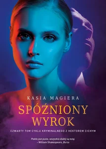 Spóżniony wyrok Cykl z Hektorem Cichym Tom 4 Spóżniony wyrok Cykl z Hektorem Cichym Tom 4
