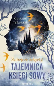 Zabójcze sekrety Tajemnica Księgi Sowy