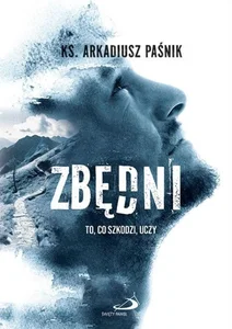 Zbędni. To, co szkodzi, uczy