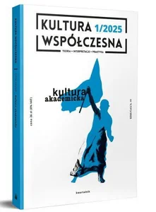 Kultura Współczesna 1/2025 - Kultura akademicka